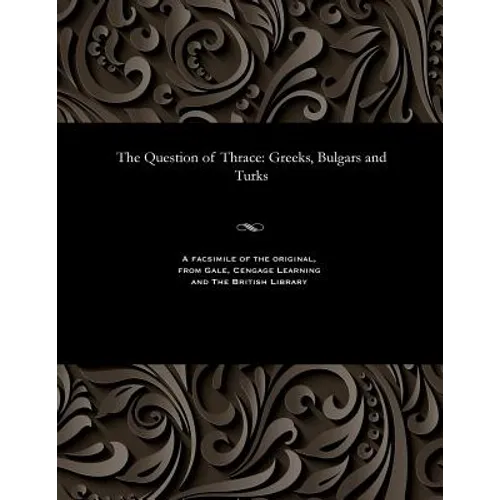 The Question of Thrace: Greeks, Bulgars and Turks