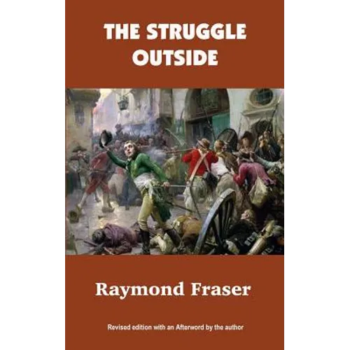The Struggle Outside: Revised edition with an Afterword by the author