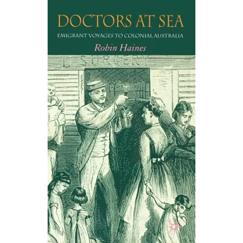 Doctors at Sea: Emigrant Voyages to Colonial Australia
