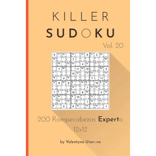 Killer Sudoku: 200 Rompecabezas Experto 12x12 vol. 20
