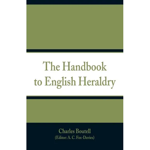 The Handbook to English Heraldry