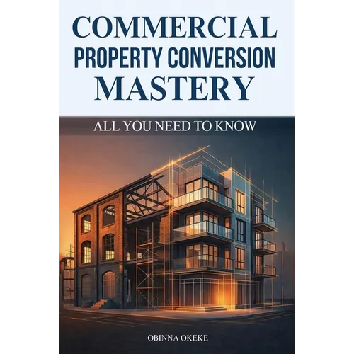 Commercial Property Conversion Mastery
