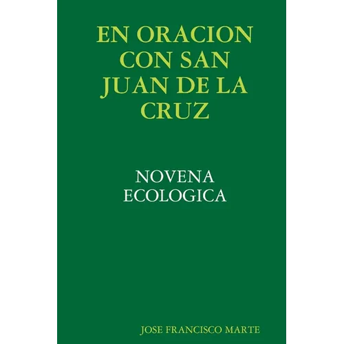 En Oracion Con San Juan de la Cruz