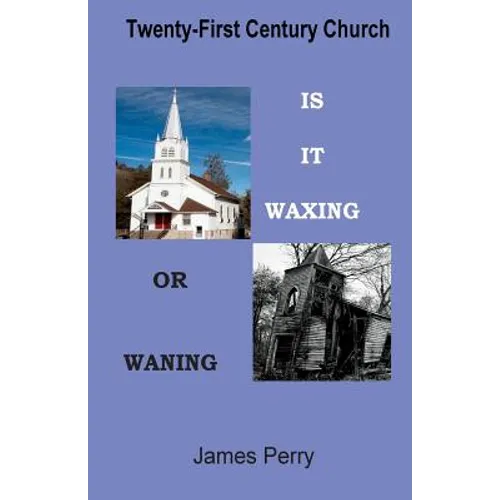 The Twenty-First Century Church: Is It Waxing or Waning
