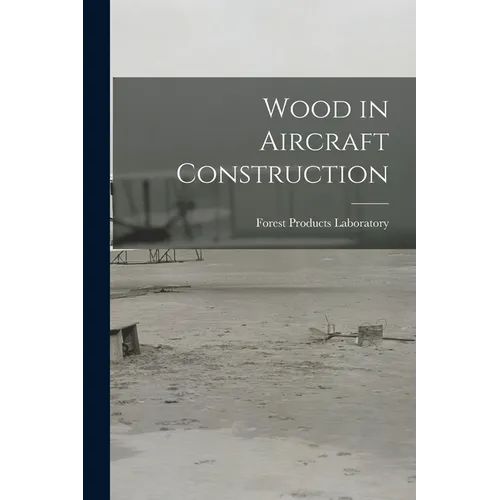 Wood in Aircraft Construction