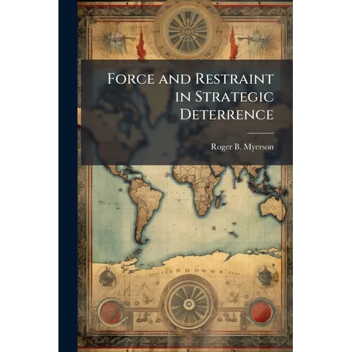 Force and Restraint in Strategic Deterrence