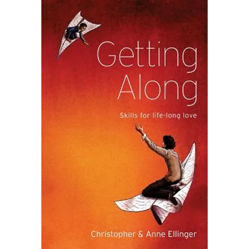 Getting Along: Skills for life-long love