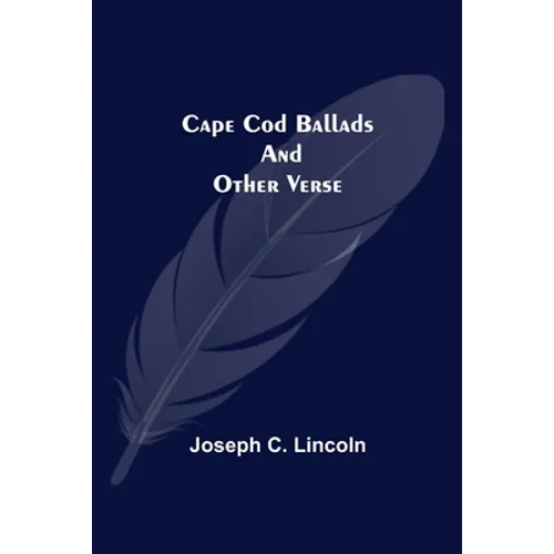 Cape Cod Ballads, and Other Verse