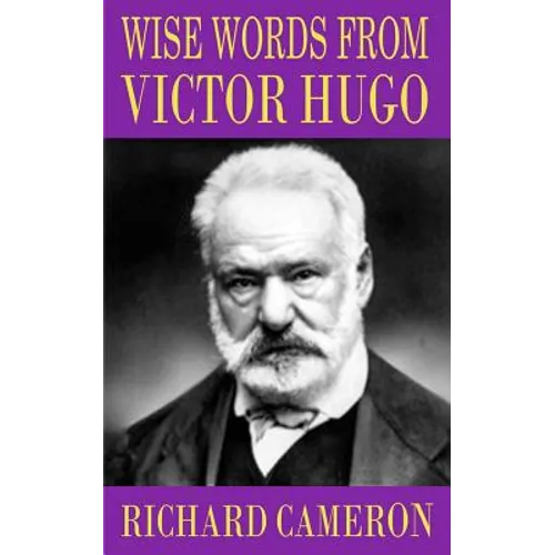 Wise Words from Victor Hugo