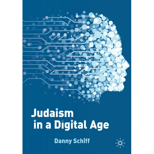 Judaism in a Digital Age: An Ancient Tradition Confronts a Transformative Era