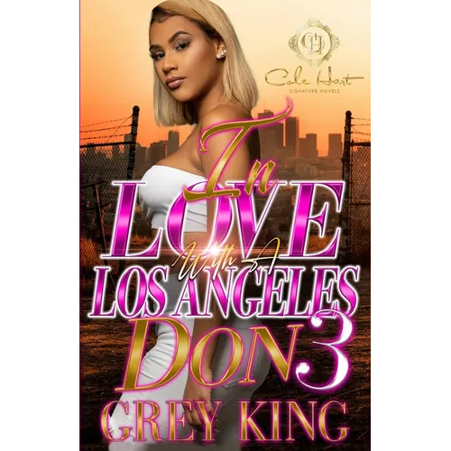 In Love With A Los Angeles Don 3: The Finale
