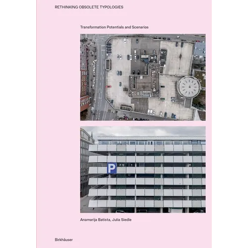 Rethinking Obsolete Typologies: Transformation Potentials and Scenarios