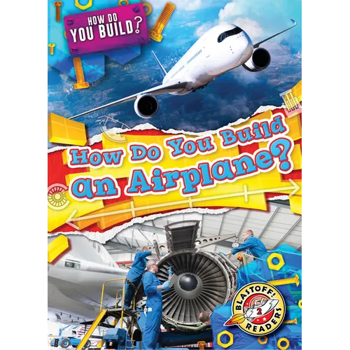 How Do You Build an Airplane?