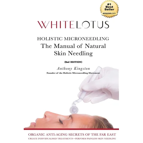 Holistic Microneedling: The Manual of Natural Skin Needling
