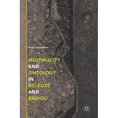 Multiplicity and Ontology in Deleuze and Badiou