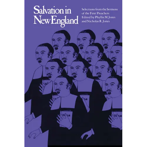 Salvation in New England: Selections from the Sermons of the First Preachers - Paperback