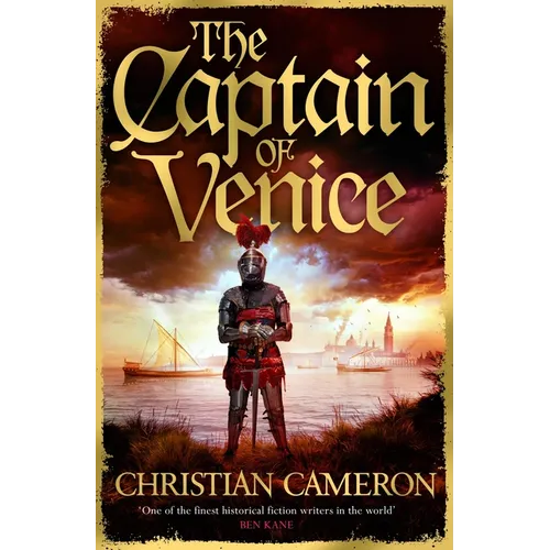 The Captain of Venice: The Next Instalment in the Chivalry Series from a Master of Historical Fiction
