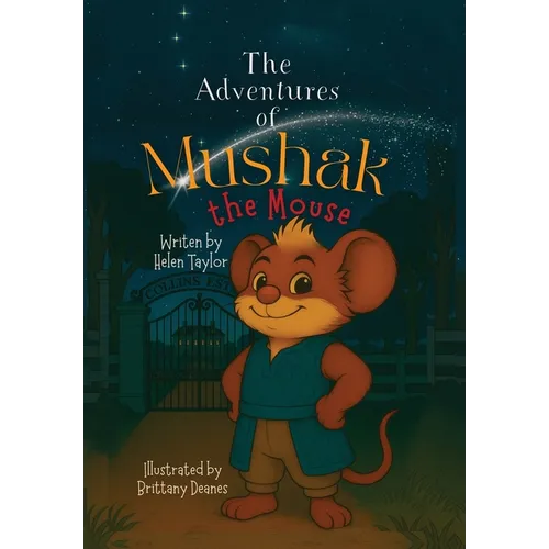 The Adventures of Mushak the Mouse: The Origin Story