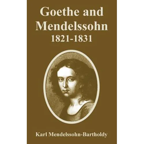 Goethe and Mendelssohn, 1821-1831