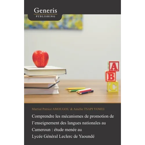 Comprendre les mécanismes de promotion de l'enseignement des langues nationales au Cameroun: étude menée au Lycée Général Leclerc de Yaoundé