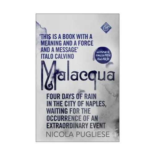 Malacqua: Four Days of Rain in the City of Naples, Waiting for the Occurrence of an Extraordinary Event