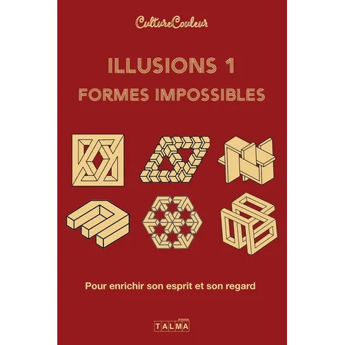 Illusions et formes impossibles 1-Pour enrichir son esprit et son regard