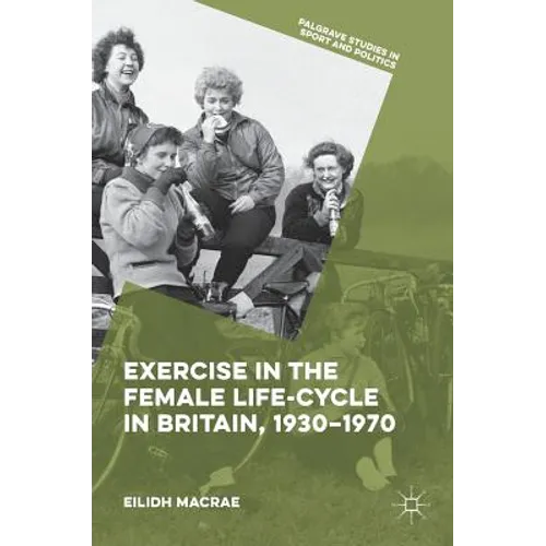 Exercise in the Female Life-Cycle in Britain, 1930-1970