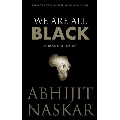 We Are All Black: A Treatise on Racism