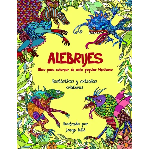 ALEBRIJES Libro para colorear de arte popular Mexicano