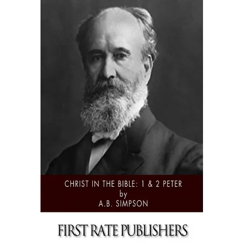Christ in the Bible: 1 & 2 Peter