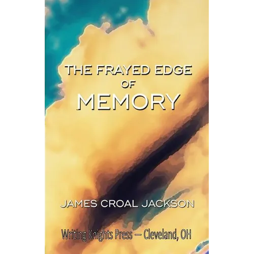 The Frayed Edge of Memory