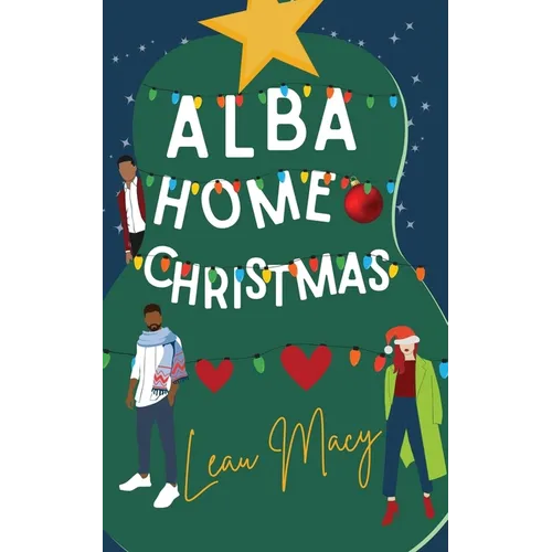 Alba Home for Christmas: A Romantic Comedy Novella: A Rom