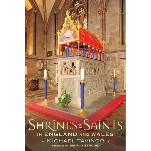 Shrines of the Saints: In England and Wales