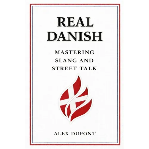 Real Danish - Mastering Slang and Street Talk