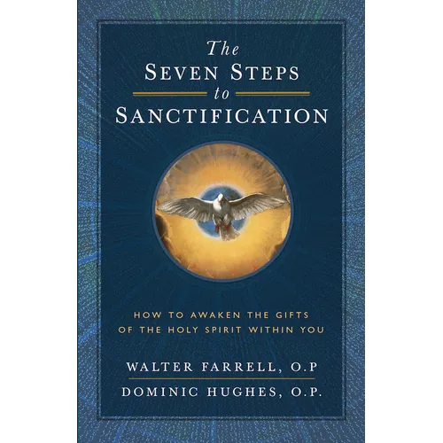 Seven Steps to Sanctification: How to Awaken the Gifts of the Holy Spirit Within You