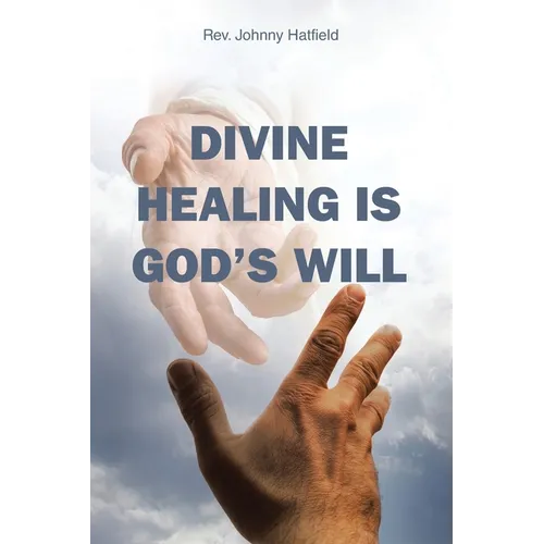 Divine Healing is God's Will