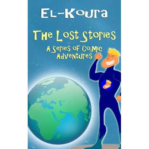 The Lost Stories: A Series of Cosmic Adventures
