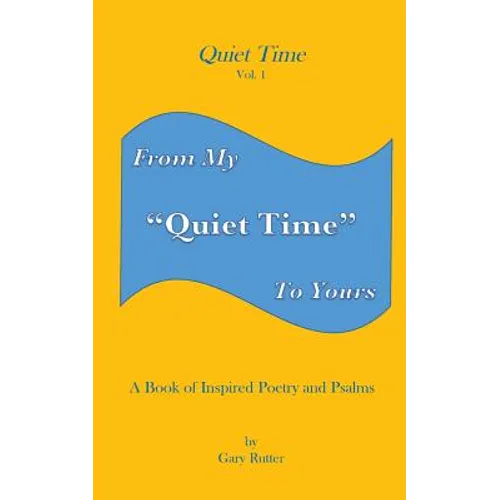 Quiet Time: From My Quiet Time to Yours