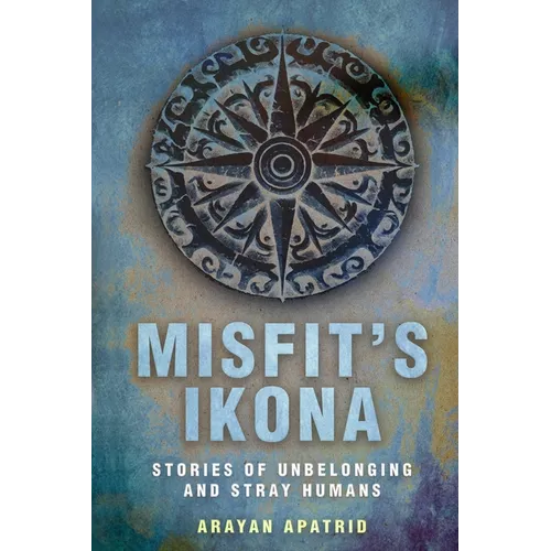 Misfit's Ikona: Stories of Unbelonging and Stray Humans
