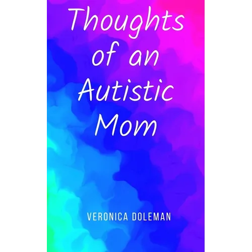Thoughts of an Autistic Mom