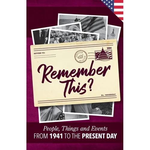Remember This?: People, Things and Events from 1941 to the Present Day (US Edition)