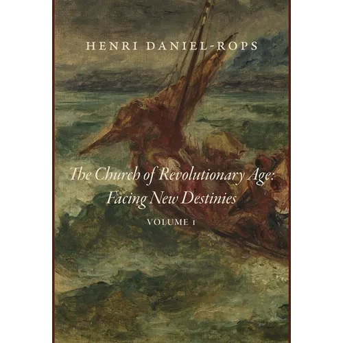 The Church of the Revolutionary Age: Facing New Destinies, Volume 1