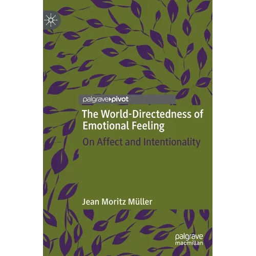The World-Directedness of Emotional Feeling: On Affect and Intentionality