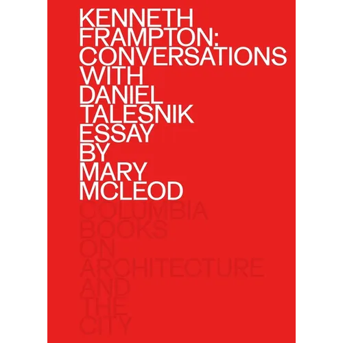 Kenneth Frampton: Conversations with Daniel Talesnik