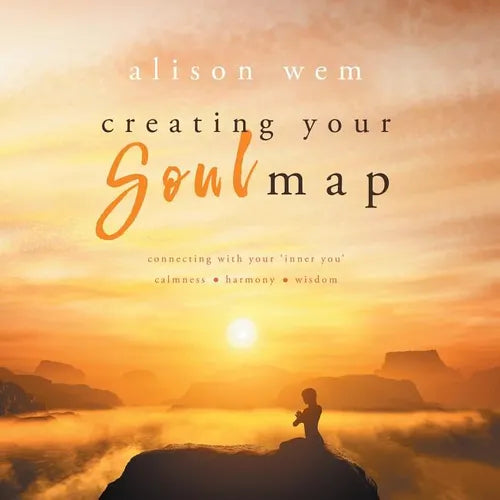Creating Your Soul Map: Move beyond a challenge - connect with your soul for calmness, harmony, wisdom to find strength, love and guidance (Book 1 in