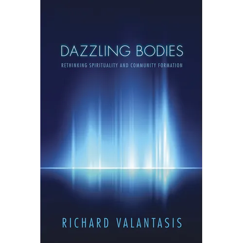 Dazzling Bodies: Rethinking Spirituality and Community Formation