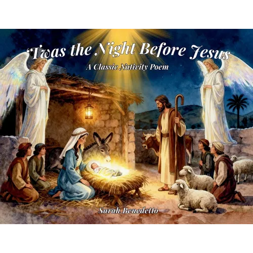 'Twas the Night Before Jesus: A Classic Nativity Poem