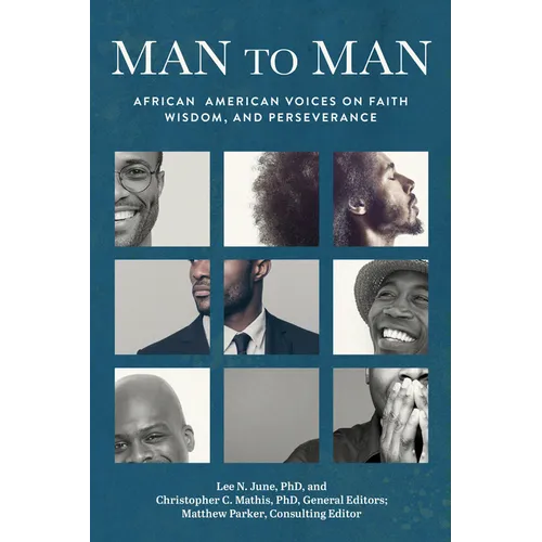 Man to Man: African American Voices on Faith, Wisdom, and Perseverance