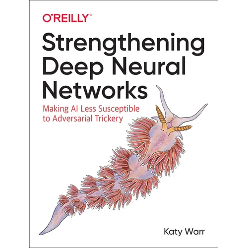 Strengthening Deep Neural Networks: Making AI Less Susceptible to Adversarial Trickery