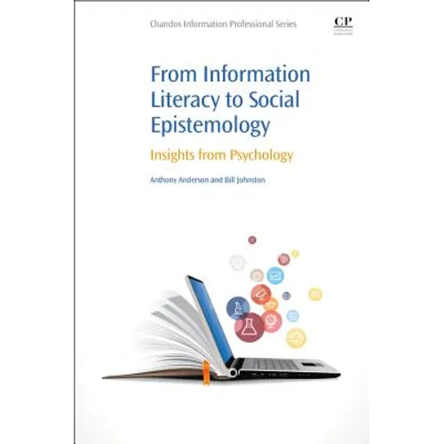 From Information Literacy to Social Epistemology: Insights from Psychology